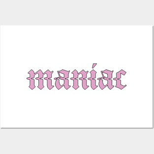 "maniac" text-shirt Posters and Art